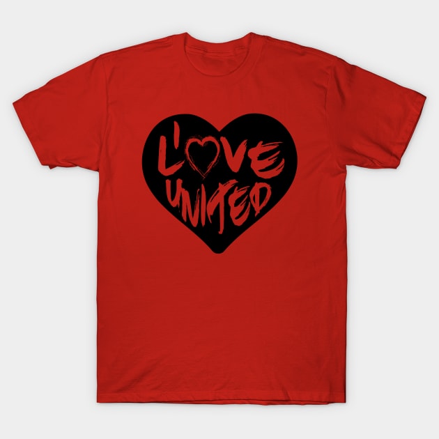 I Love United T-Shirt by TheUnitedPage